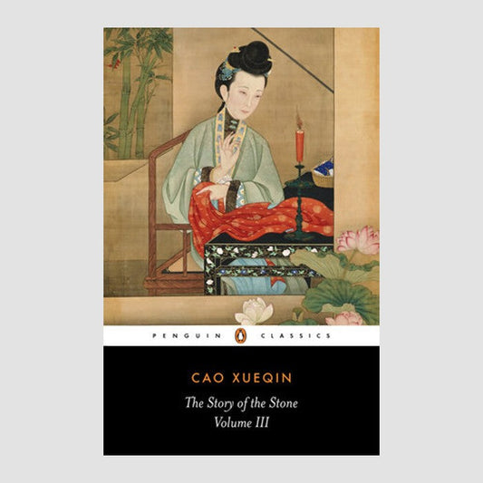 STORY OF THE STONE VOL 3 by CAO, XUEQIN